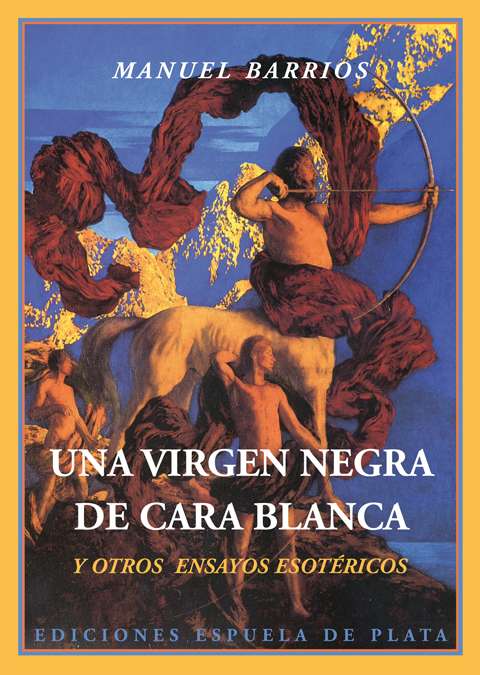 Una virgen negra de cara blanca y otros ensayos esot ricos