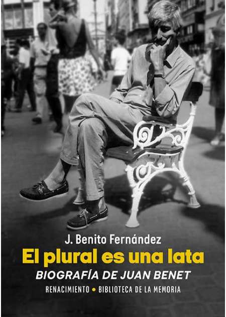 El plural es una lata. Biografía de Juan Benet - Ebook