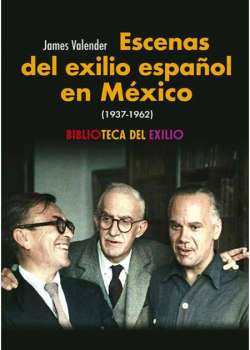 Escenas del exilio español en México (1937-1962)