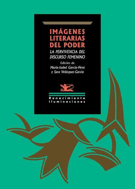 Imágenes literarias del poder: la pervivencia del discurso femenino