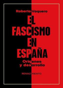 El fascismo en España. Orígenes y desarrollo